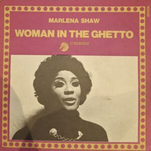 MARLENA SHAW - Woman in the ghetto / same - CHESS