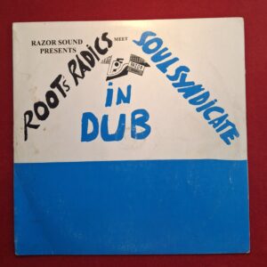 Roots Radics meets Soul Syndicate - in dub - RAZOR SOUND